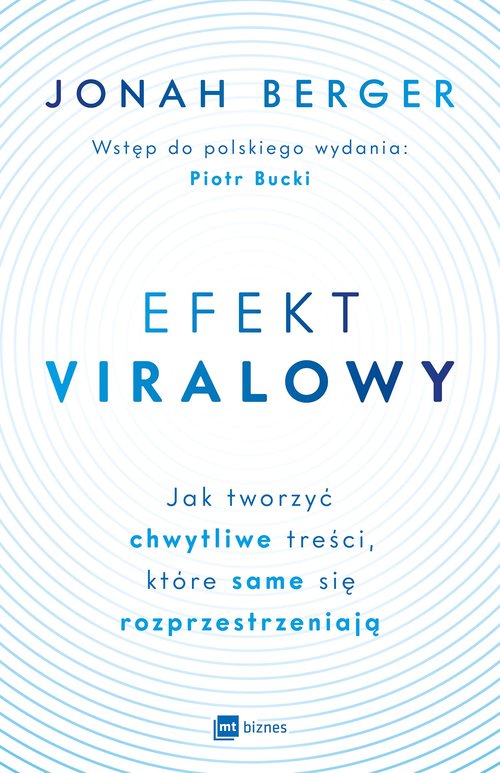 Image of Efekt viralowy Jak tworzyć chwytliwe treści, które same się rozprzestrzeniają