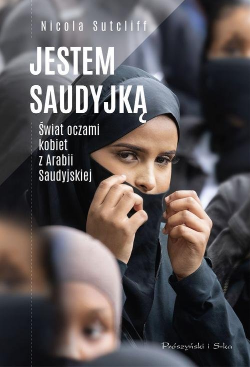 Image of Jestem Saudyjką Świat oczami kobiet z Arabii Saudyjskiej