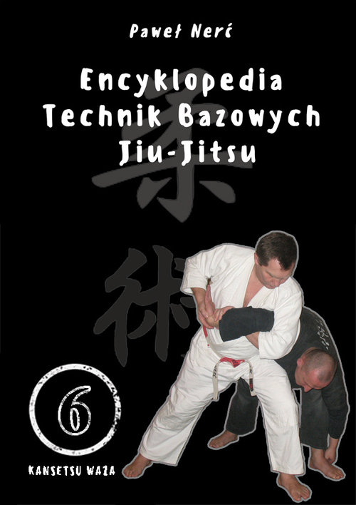 Image of Encyklopedia technik bazowych Jiu-Jitsu Tom 6 Kansetsu Waza
