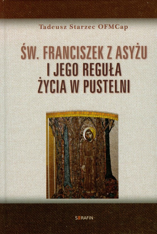 Image of Św Franciszek z Asyżu i jego reguła życia w pustelni