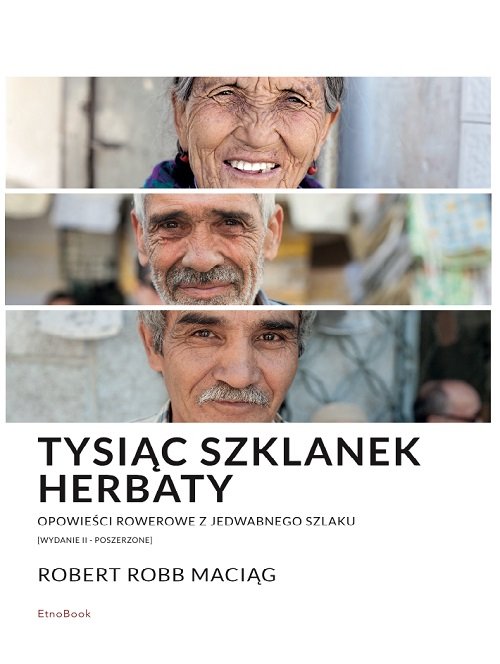 Image of Tysiąc Szklanek Herbaty opowieści rowerowe z Jedwabnego Szlaku