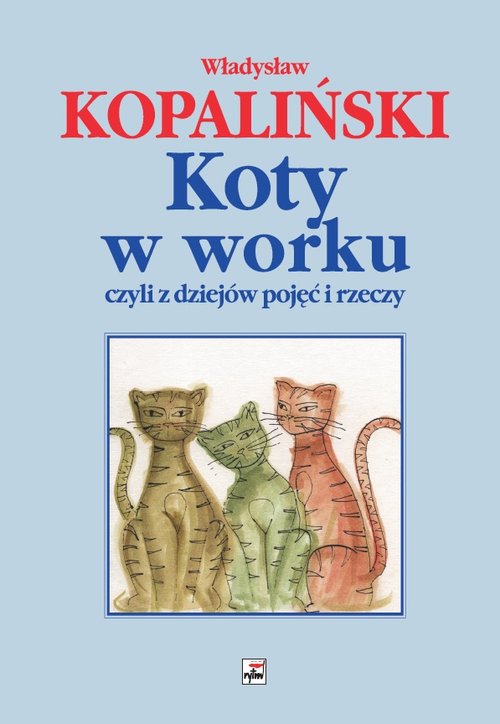 Image of Koty w worku czyli z dziejów pojęć i rzeczy
