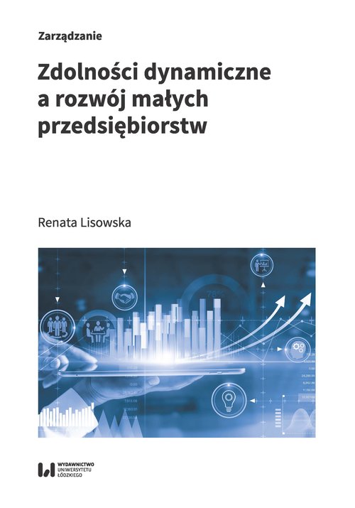Image of Zdolności dynamiczne a rozwój małych przedsiębiorstw