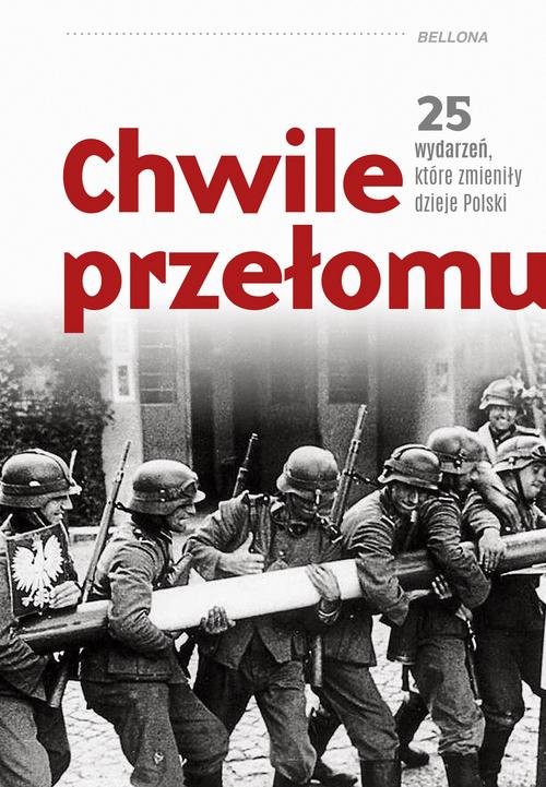 Image of Chwile przełomu. 25 wydarzeń, które zmieniły dzieje Polski