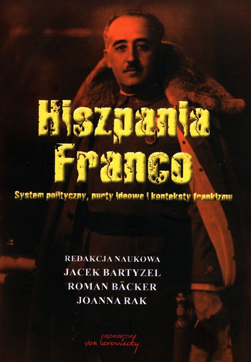 Image of Hiszpania Franco System polityczny, nurty ideowe i konteksty frankizmu