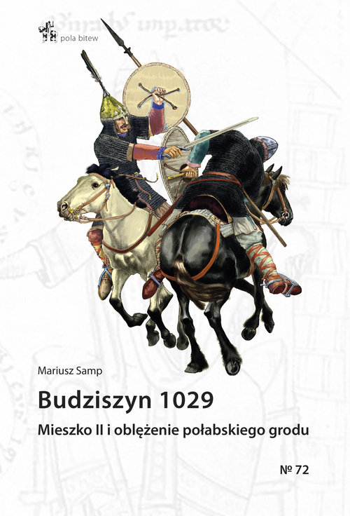 Image of Budziszyn 1029 Mieszko II i oblężenie połabskiego grodu