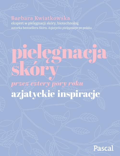 Image of Pielęgnacja skóry przez cztery pory roku Azjatyckie inspiracje