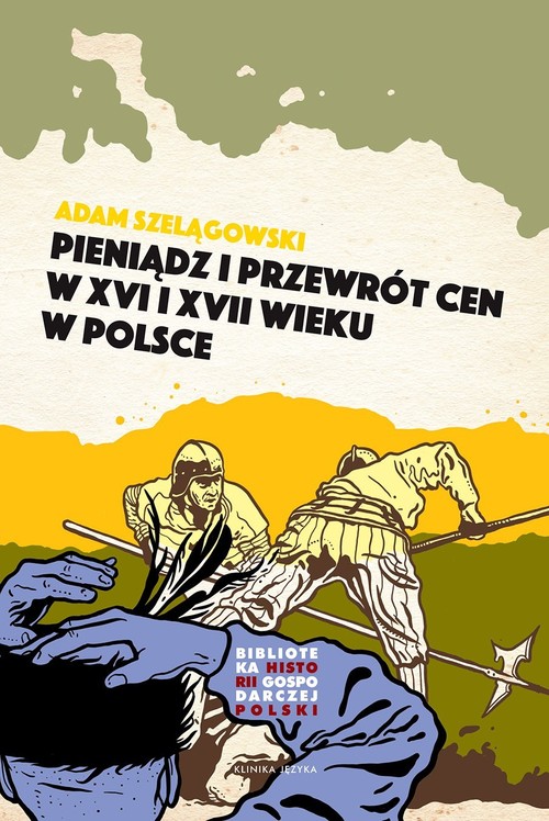 Image of Pieniądz i przewrót cen w Polsce XVI i XVII wieku
