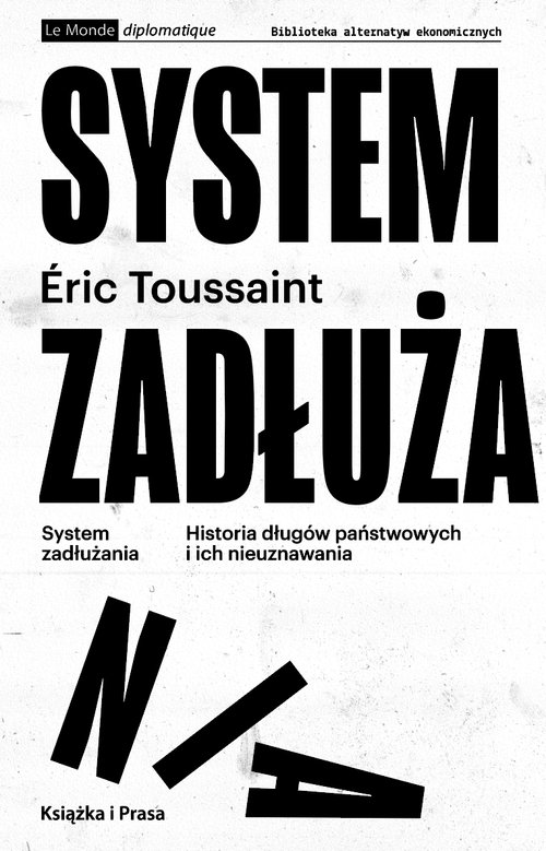 Image of System zadłużania Historia długów państwowych i ich nieuznawania