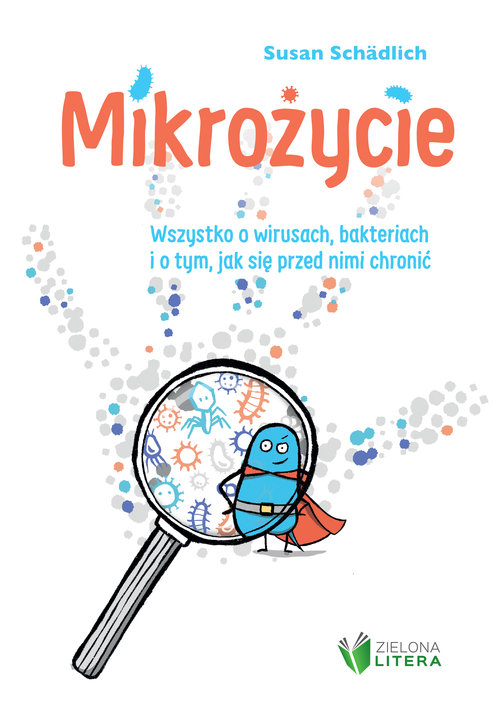 Image of Mikrożycie Wszystko o wirusach bakteriach i o tym jak się przed nimi chronić