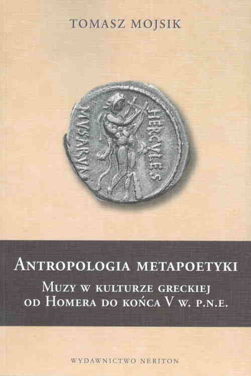 Image of Antropologia metapoetyki Muzy w kulturze greckiej od Homera do końca V w. p.n.e.