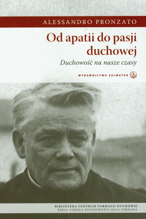 Image of Od apatii do pasji duchowej Duchowość na nasze czasy