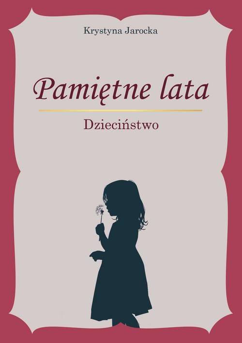 Image of Pamiętne lata. Dzieciństwo