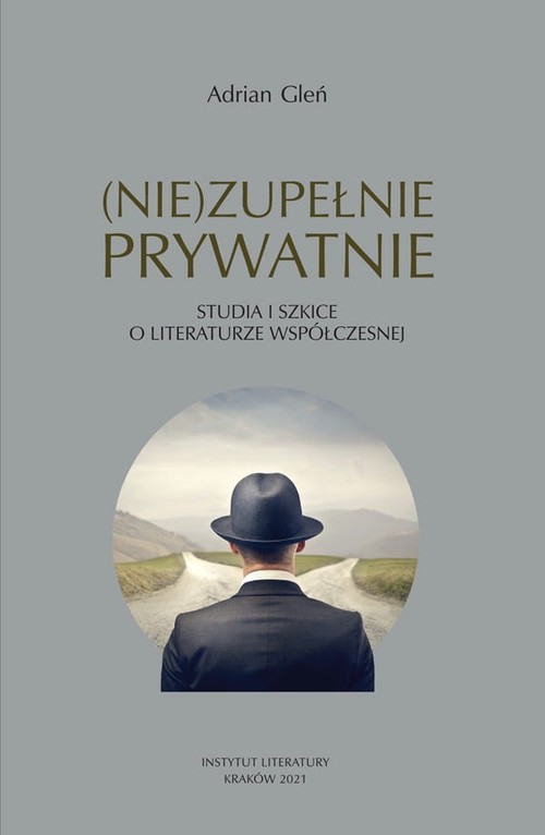 Image of (Nie)zupełnie prywatnie Studia i szkice o literaturze współczesnej