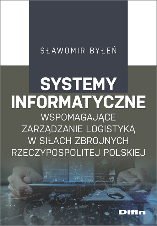 Image of Systemy informatyczne wspomagające zarządzanie logistyką w Siłach Zbrojnych Rzeczypospolitej Polskiej