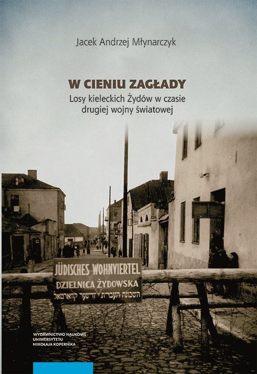 Image of W cieniu Zagłady Losy kieleckich Żydów w czasie drugiej wojny światowej