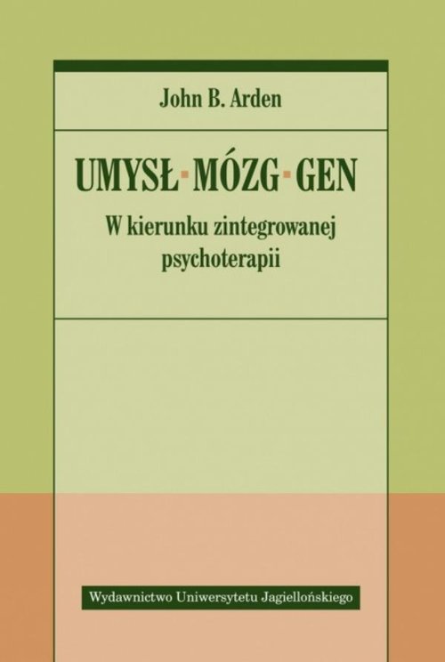 Image of Umysł Mózg Gen W kierunku zintegrowanej psychoterapii