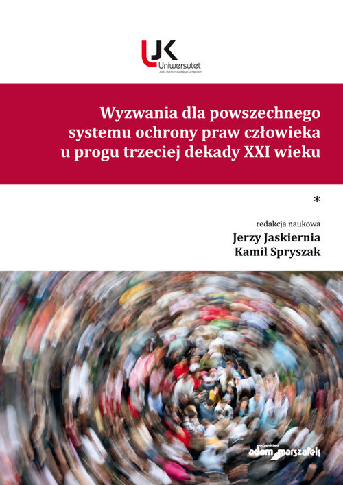 Image of Wyzwania dla powszechnego systemu ochrony praw człowieka u progu trzeciej dekady XXI wieku Tom I