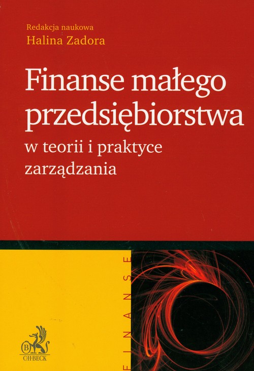 Image of Finanse małego przedsiębiorstwa w teorii i praktyce zarządzania