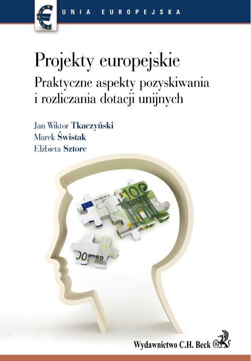Image of Projekty europejskie Praktyczne aspekty pozyskiwania i rozliczania dotacji unijnych