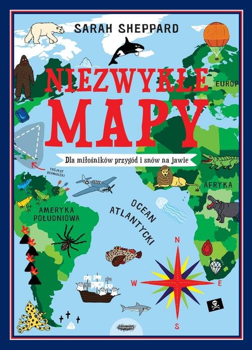 Image of Niezwykłe mapy Dla miłośników przygód i snów na jawie