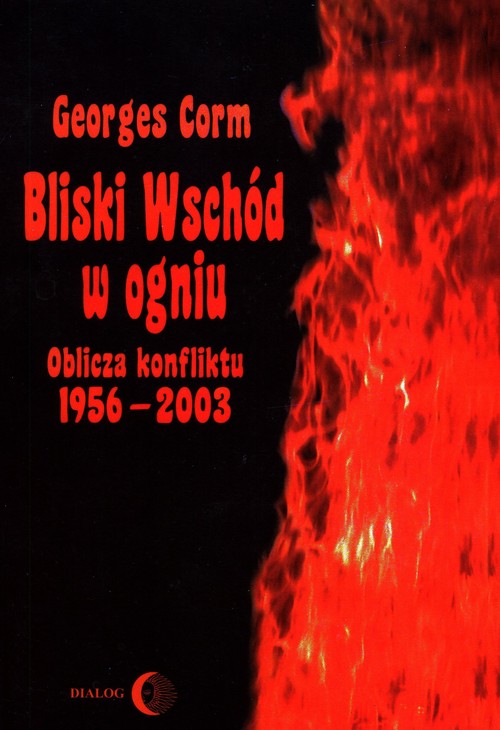 Image of Bliski Wschód w ogniu Oblicza konfiktu 1956-2003