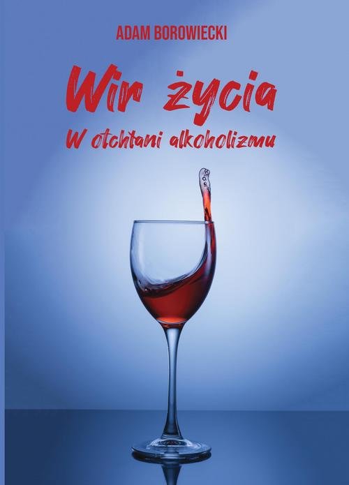 Image of Wir życia. W otchłani alkoholizmu