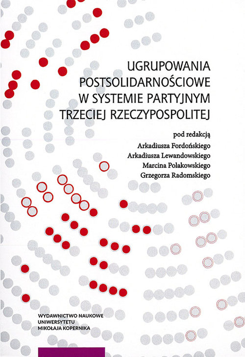 Image of Ugrupowania postsolidarnościowe w systemie partyjnym Trzeciej Rzeczypospolitej