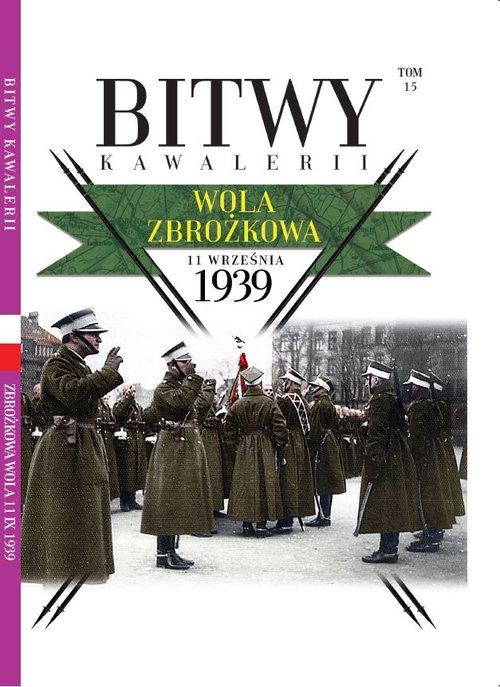 Image of Bitwy Kawalerii Tom 15 Wola Zbrożkowa 11 września 1939