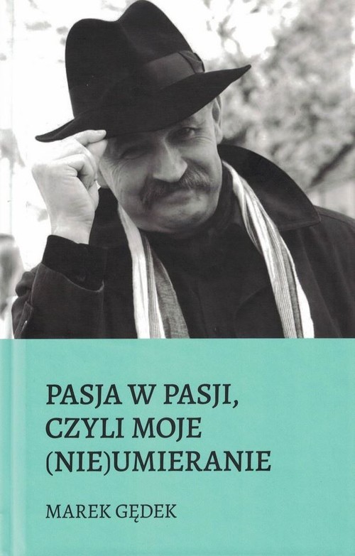 Image of Pasja w pasji czyli moje nieumieranie