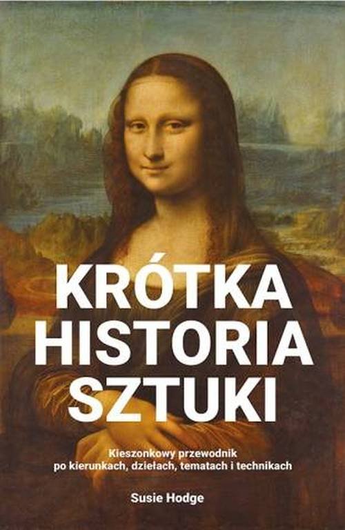 Image of Krótka historia sztuki Kieszonkowy przewodnik po kierunkach, dziełach, tematach i technikach