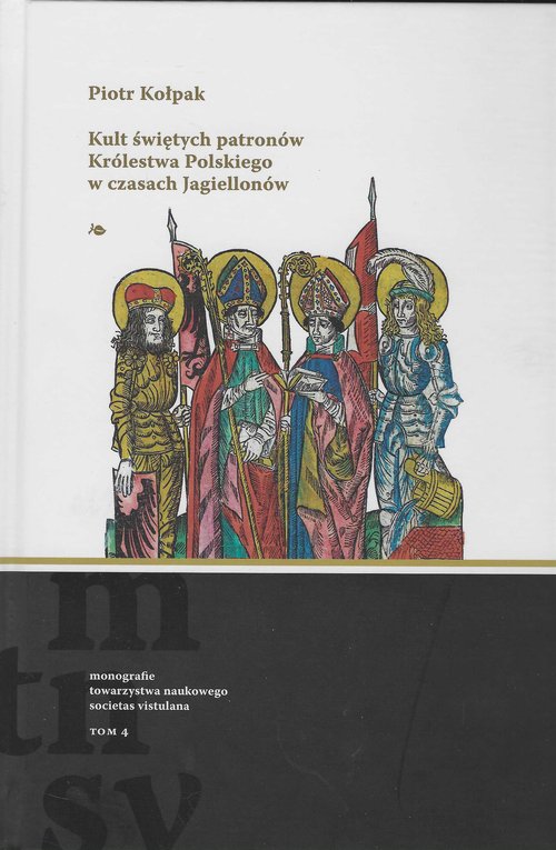 Image of Kult świętych patronów Królestwa Polskiego w czasach Jagiellonów