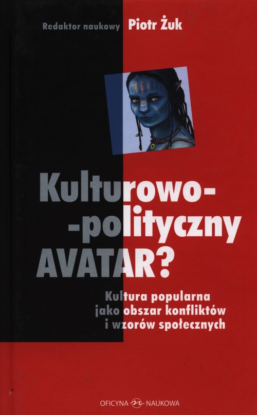 Image of Kulturowo-polityczny Avatar Kultura popularna jako obszar konfliktów i wzorów społecznych