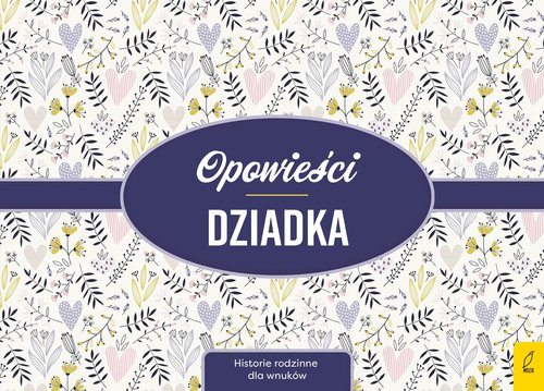 Image of Opowieści dziadka Historie rodzinne dla wnuków