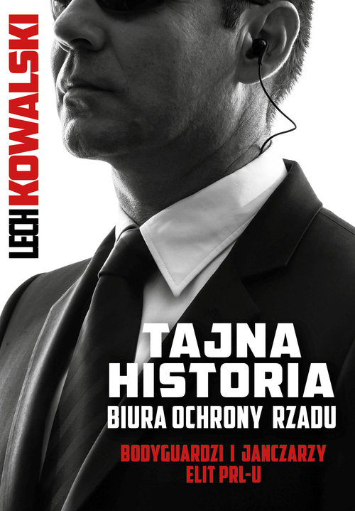 Image of Tajna historia Biura Ochrony Rządu Bodyguardzi i janczarzy elit PRL-u