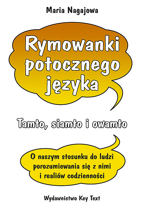 Image of Rymowanki potocznego języka Tamto, siamto i owamto. O naszym stosunku do ludzi, porozumiewania się z nimi i realiów codzienności
