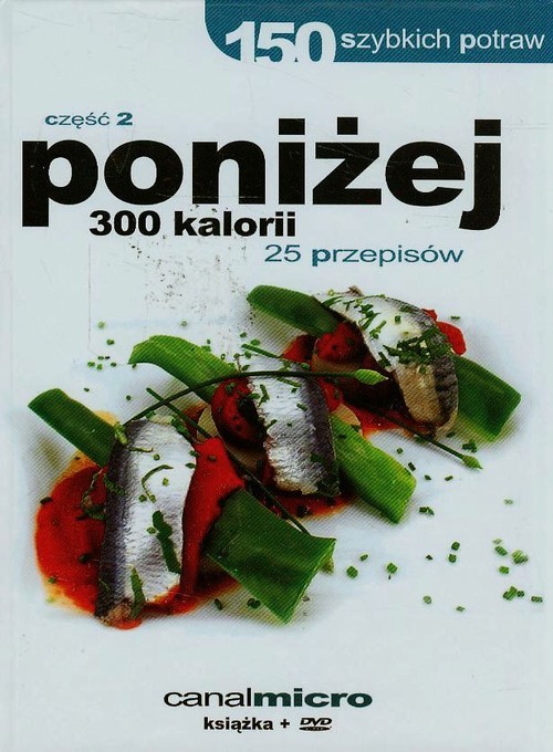 Image of 150 szybkich potraw poniżej 300 kalorii Część 2 + DVD
