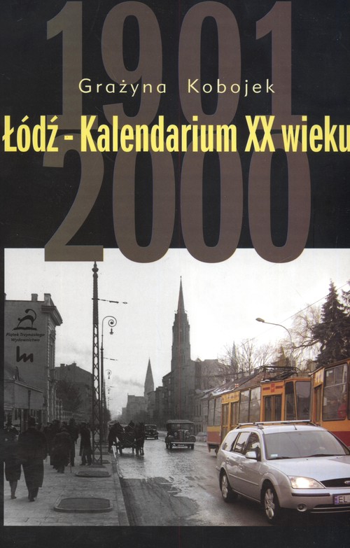 Image of Łódź Kalendarium XX wieku 1901-2000