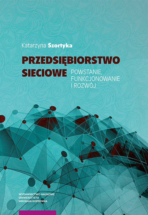 Image of Przedsiębiorstwo sieciowe Powstanie funkcjonowanie i rozwój