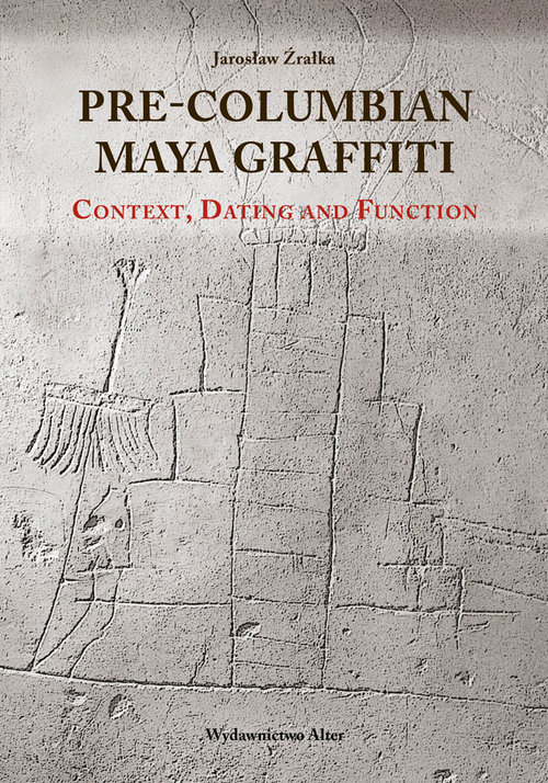 Image of Pre-Columbian Maya Graffiti: Contex, Dating and Function