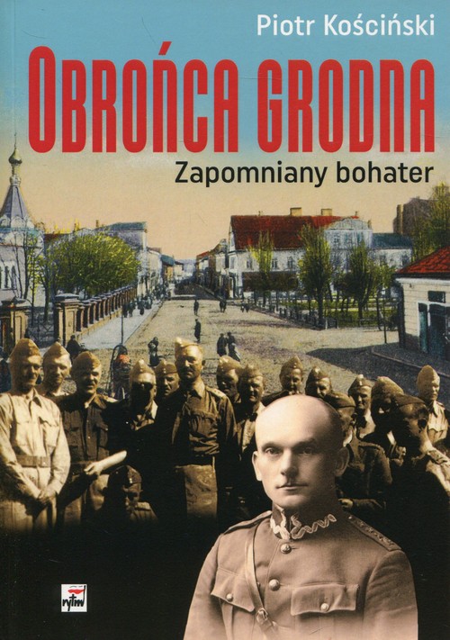 Image of Obrońca Grodna Zapomniany bohater