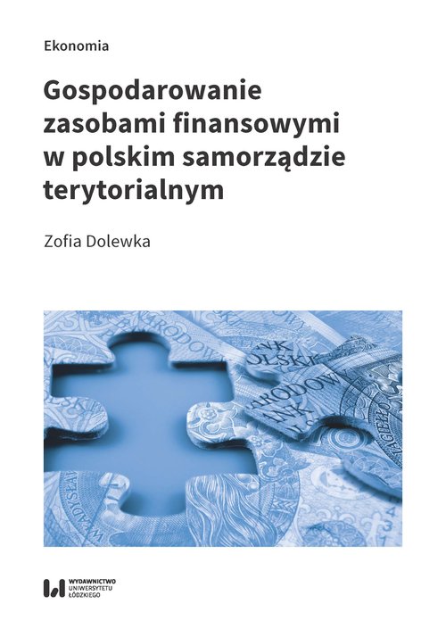 Image of Gospodarowanie zasobami finansowymi w polskim samorządzie terytorialnym