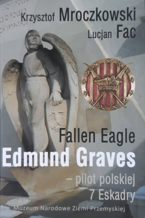 Image of Fallen Eagle Edmund Graves - Pilot polskiej 7 Eskadry