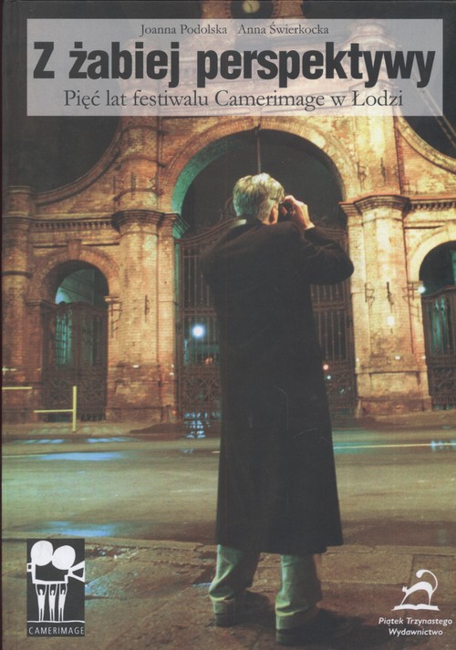 Image of Z żabiej perspektywy Pięć lat festiwalu Camerimage w Łodzi