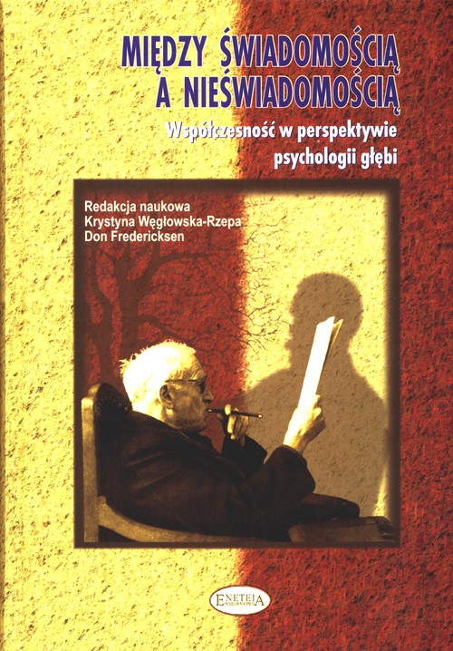 Image of Między świadomością a nieświadomością Współczesność w perspektywie psychologii głębi