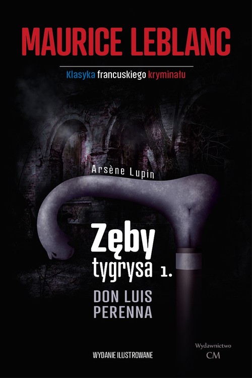 Image of Arsene Lupin Zęby tygrysa, część 1 Don Luis Perenna