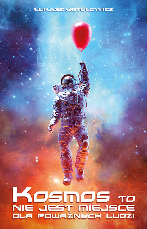 Image of Kosmos to nie jest miejsce dla poważnych ludzi