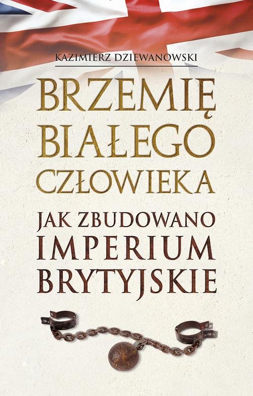 Image of Brzemię białego człowieka Jak zbudowano Imperium Brytyjskie