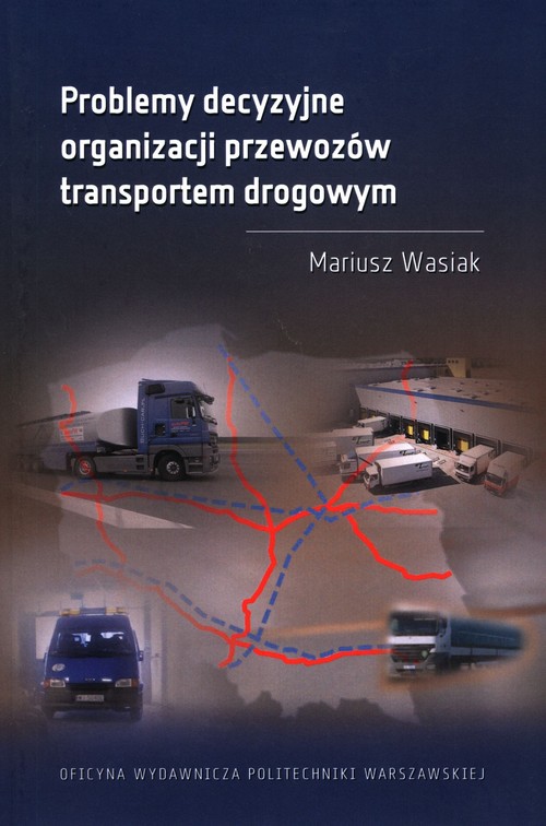 Image of Problemy decyzyjne organizacji przewozów transportem drogowym