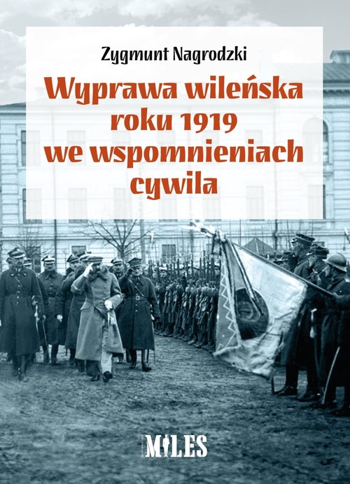 Image of Wyprawa wileńska roku 1919 we wspomnieniach / Miles